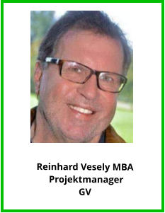 Reinhard Vesely MBA  Projektmanager GV